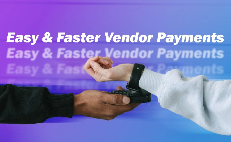 easy faster vendor payments