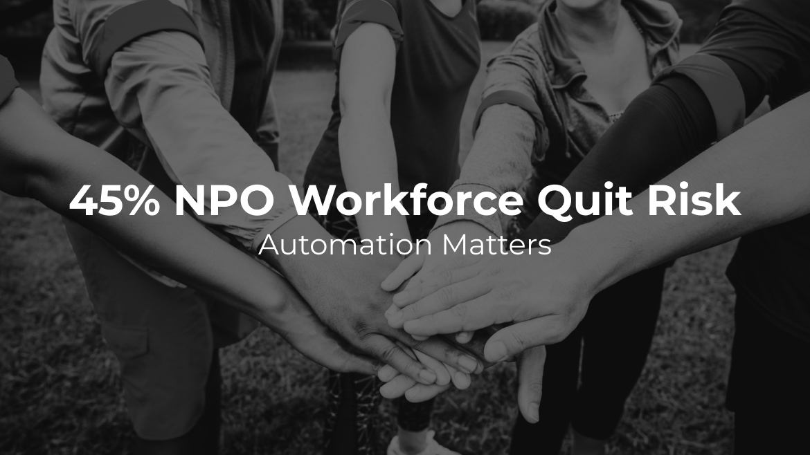 45% NPO Workforce Quit Risk Automation Matters