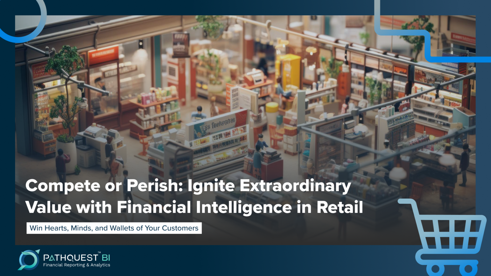 Compete or Perish Ignite Extraordinary Value with Financial Intelligence in Retail